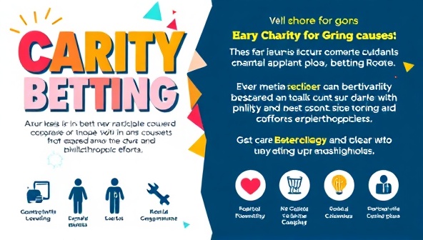 A charity betting event promotion poster featuring colorful graphics, uplifting messages, and icons representing various charitable causes, inspiring users to participate in betting activities that support meaningful and impactful philanthropic efforts, conveying a sense of community and shared purpose through betting for good causes.
